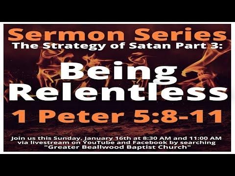 Being Relentless 1 Peter 5:8-11 - 1/16/2022 11:00 A.M.