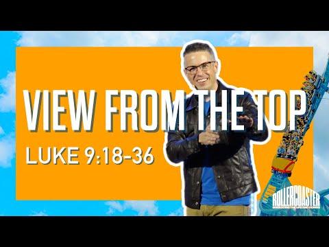 "View From The Top" ~ Luke 9:18-36 // Rollercoaster - Week Three | Pastor Josh Teis