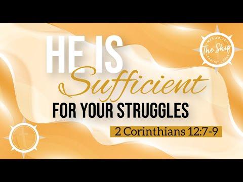 Sermon Title: He is Sufficient for your Struggles (2 Corinthians 12:7-9)