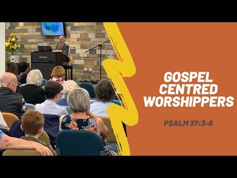 Psalm 37:3-8 |  Gospel centred worshippers | Stephen G