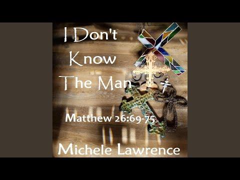 I Don't Know the Man (Matthew 26:69-75)