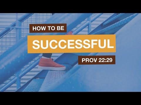 How to be successful (Proverbs 22:29)