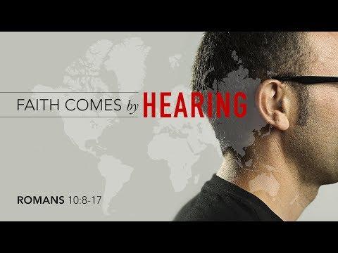 Mark Lincoln, "Faith Comes by Hearing" - Romans 10:8-17