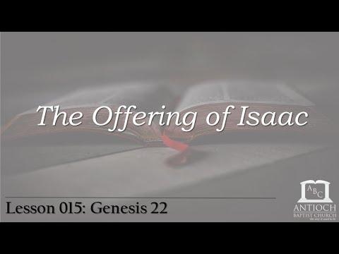 Sunday School 015 - The Offering of Isaac (Genesis 22:1-19)