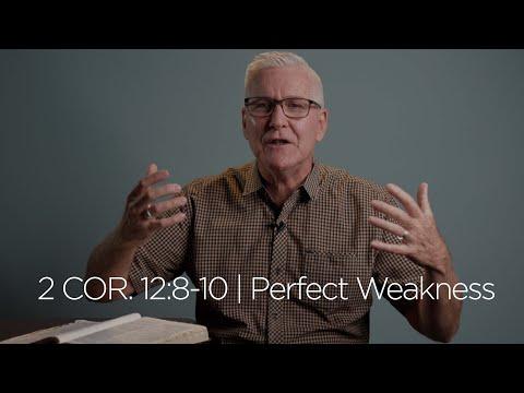 2 Corinthians 12:8-10 | Perfect Weakness