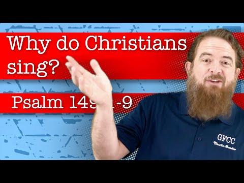 Why do Christians sing? - Psalm 149:1-9