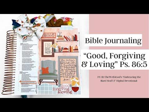 “Good, Forgiving & Loving” Psalm 86:5 | Bible Journaling | ByTheWell4God