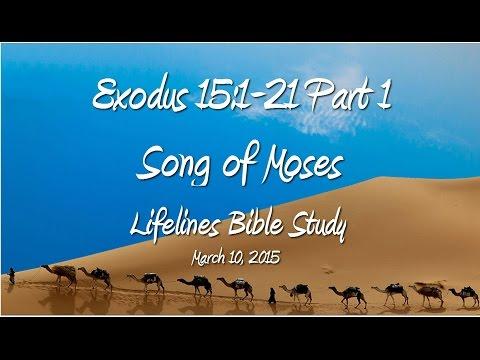 Exodus 15:1-21 Part 1Bible Study "Song Of Moses" Bible Study