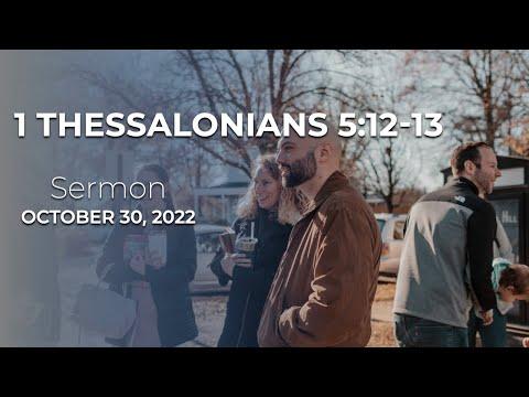 1 Thessalonians 5:12-13 | October 30, 2022