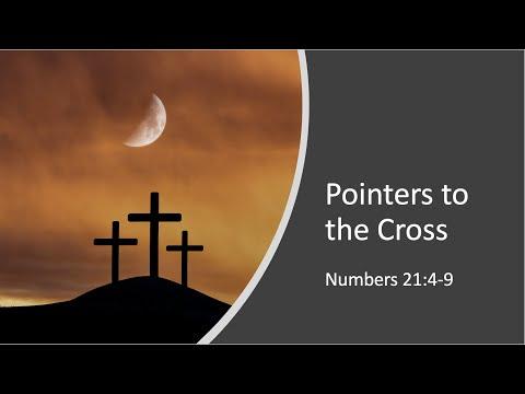 Pointers to the Cross (2) - Numbers 21:4-9 - Look and Live!