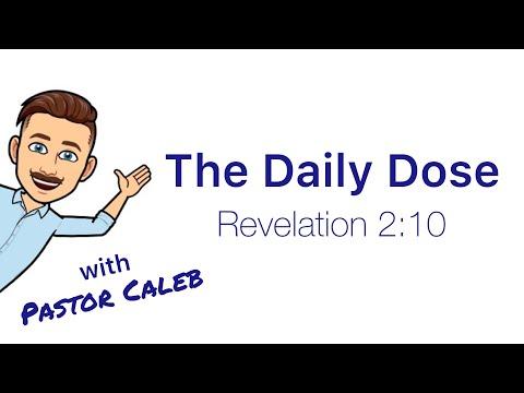 The Daily Dose with Pastor Caleb - Revelation 2:10