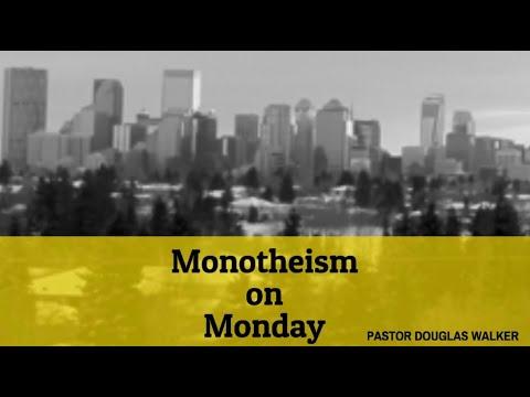 Monotheism on Monday PART 3 | Pastor Douglas Walker | Isaiah 45:1-17