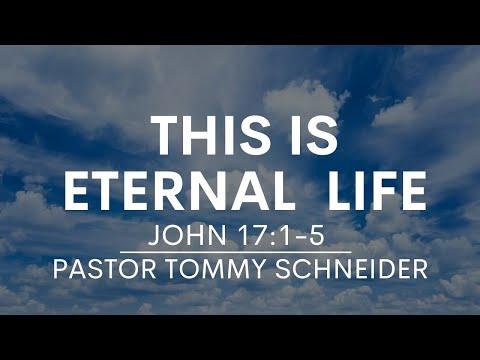 This is Eternal Life | John 17:1-5