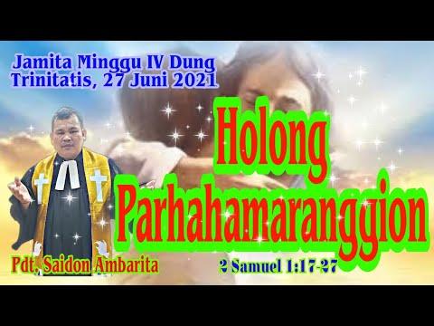 Khotbah Minggu IV setelah Trinitatis, 27 Juni 2021, Toba: 2 Samuel 1:17-27: Holong parhahamaranggion