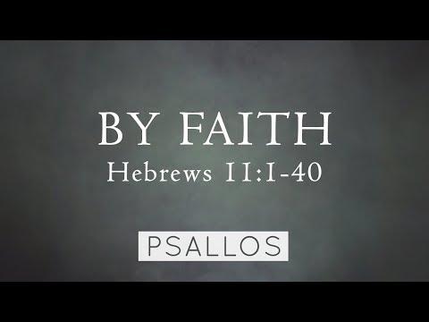 Psallos - By Faith (Hebrews 11:1-40) [Lyric Video]