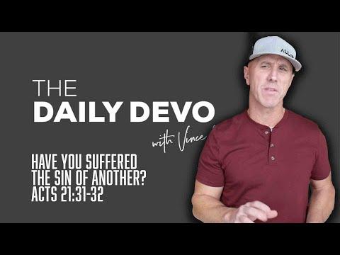 Have You Suffered The Sin Of Another? | Devotional | Acts 21:31-32