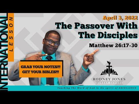 The Passover With The Disciples, Matthew 26:17-30, April 3rd, 2022, Sunday school lesson (Int)