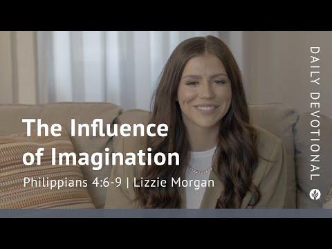 The Influence of Imagination | Philippians 4:6–9 | Our Daily Bread Video Devotional