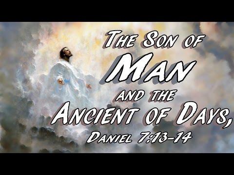 The Son of Man and the Ancient of Days, Daniel 7:13-14