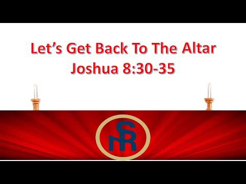 Solid Rock Ministry International:  "Let's Go Back to the Altar"  (Joshua 8:30-35)