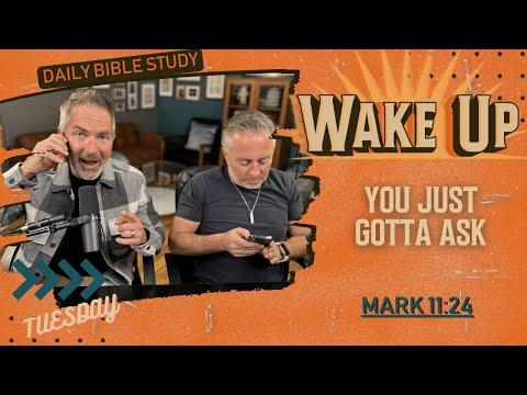 WakeUp Daily Devotional | You Just Gotta Ask | Mark 11:24