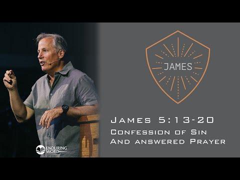 Confession of Sin and Answered Prayer - James 5:13-20