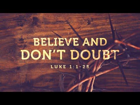 Luke 1:1-25 | Believe and Don't Doubt | Matthew Dodd