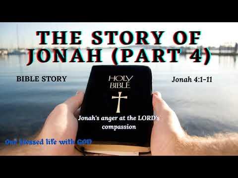 V191–The Story of Jonah (Part 4) Jonah 4:1-11 –Jonah’s anger at the Lord’s compassion/The Conclusion