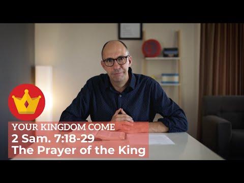 The Prayer of the King | 2 Sam. 7:18-29