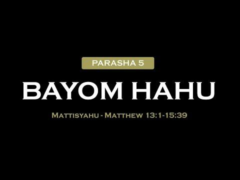 Parasha Bayom Hahu Mattisyahu - Matthew 13:1-15:39