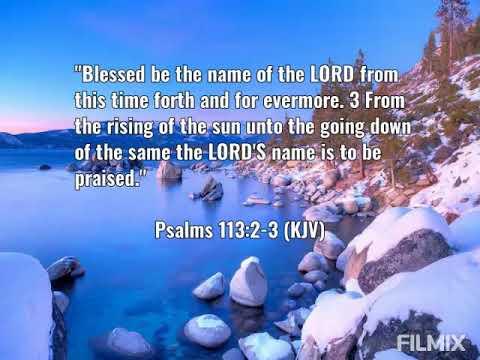 Bible Verse # 12/ Psalms 113:2-3