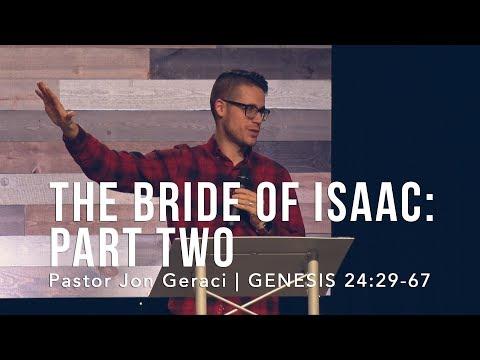 Genesis 24:29-67, The Bride Of Isaac: Part 2