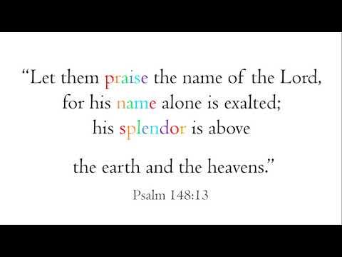 Psalm 148:13 - 07/30 - Memorize a bible verse a day