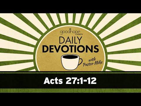 Acts 27:1-12 // Daily Devotions with Pastor Mike