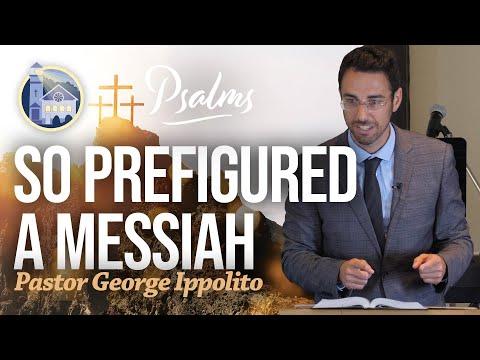 So Prefigured a Messiah (Psalm 18:41-50)