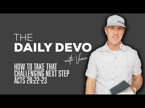 How To Take That Challenging Next Step | Devotional | Acts 20:22-23