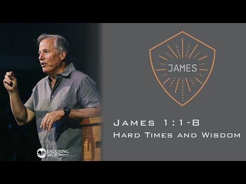 Hard Times and Wisdom - James 1:1-8