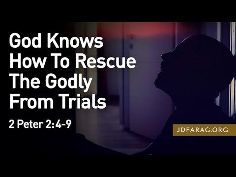 God Knows How To Rescue The Godly From Trials, 2 Peter 2:4-9 – January 22nd, 2023