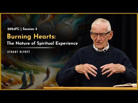Burning Hearts: The Nature of Spiritual Experience - Stuart Olyott