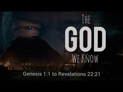The God We Know (Genesis 1:1 to Revelations 22:21)