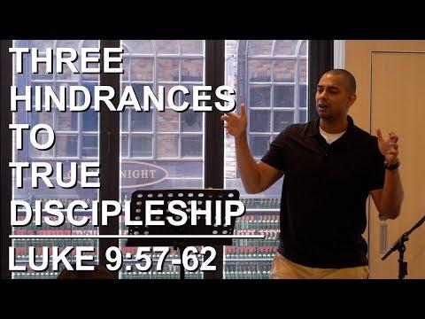 Three Hindrances to True Discipleship | Luke 9:57-62