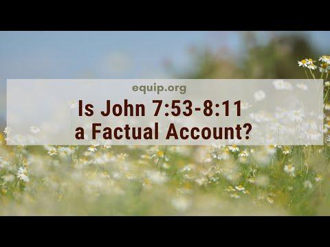 Is John 7:53-8:11 a Factual Account?