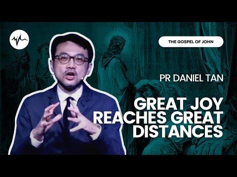 Great Joy Reaches Great Distances (John 7:1-14) | Pr Daniel Tan | SIBLife Online