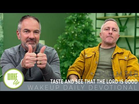WakeUp Daily Devotional | Taste and See That the Lord is Good | Psalm 34:8
