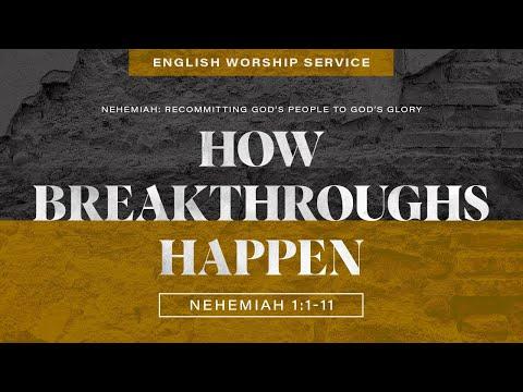 How Breakthroughs Happen • Nehemiah 1:1-11 • March 14, 2021