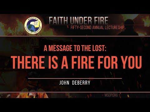 John DeBerry - "A Message to the Lost: There is a Fire for You" (2 Peter 3:18-22)