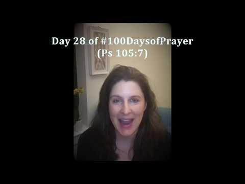 Day 28 #100DaysofPrayer (Psalm 105:7)