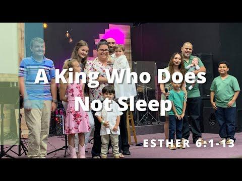 A King Who Does Not Sleep - Esther 6:1-13