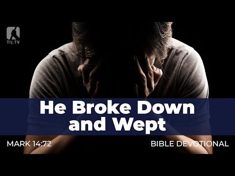 165. He Broke Down and Wept – Mark 14:72