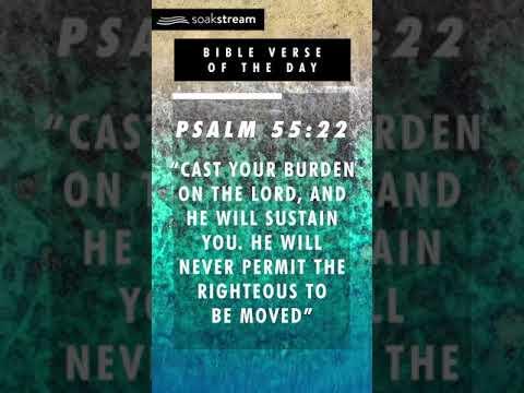 A Bible Verse For When You Are Overwhelmed - Psalm 55:22